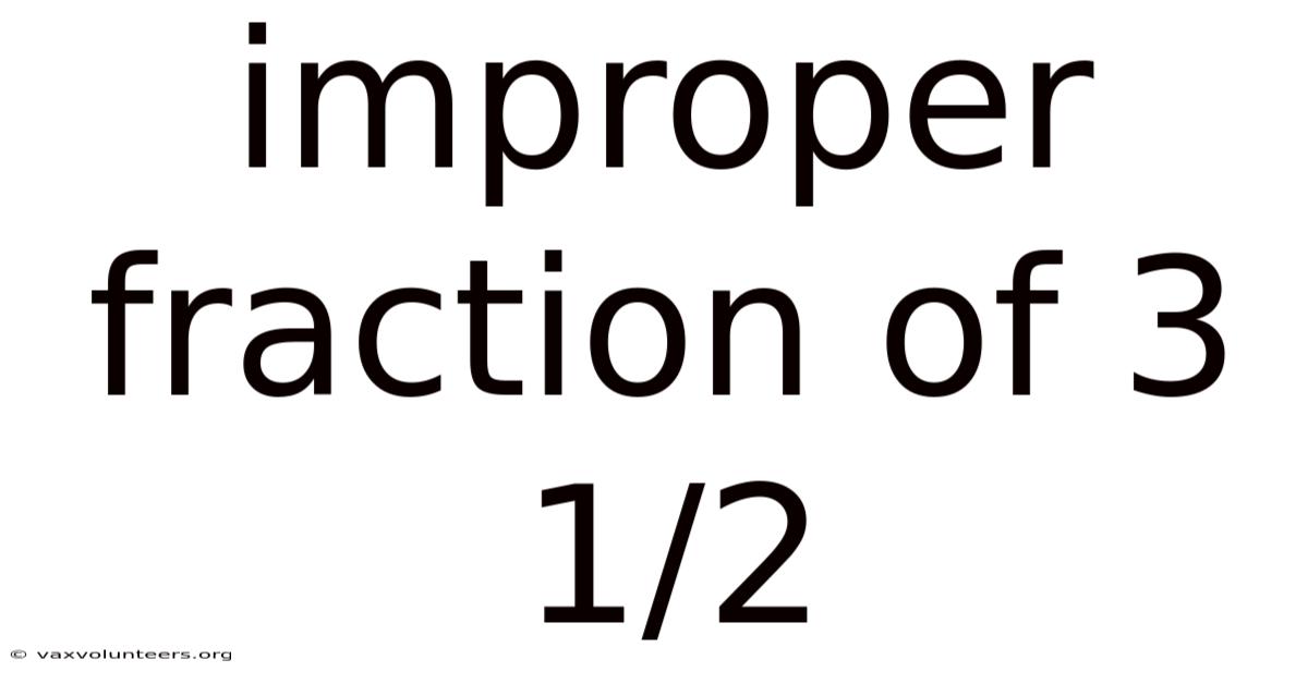 Improper Fraction Of 3 1/2