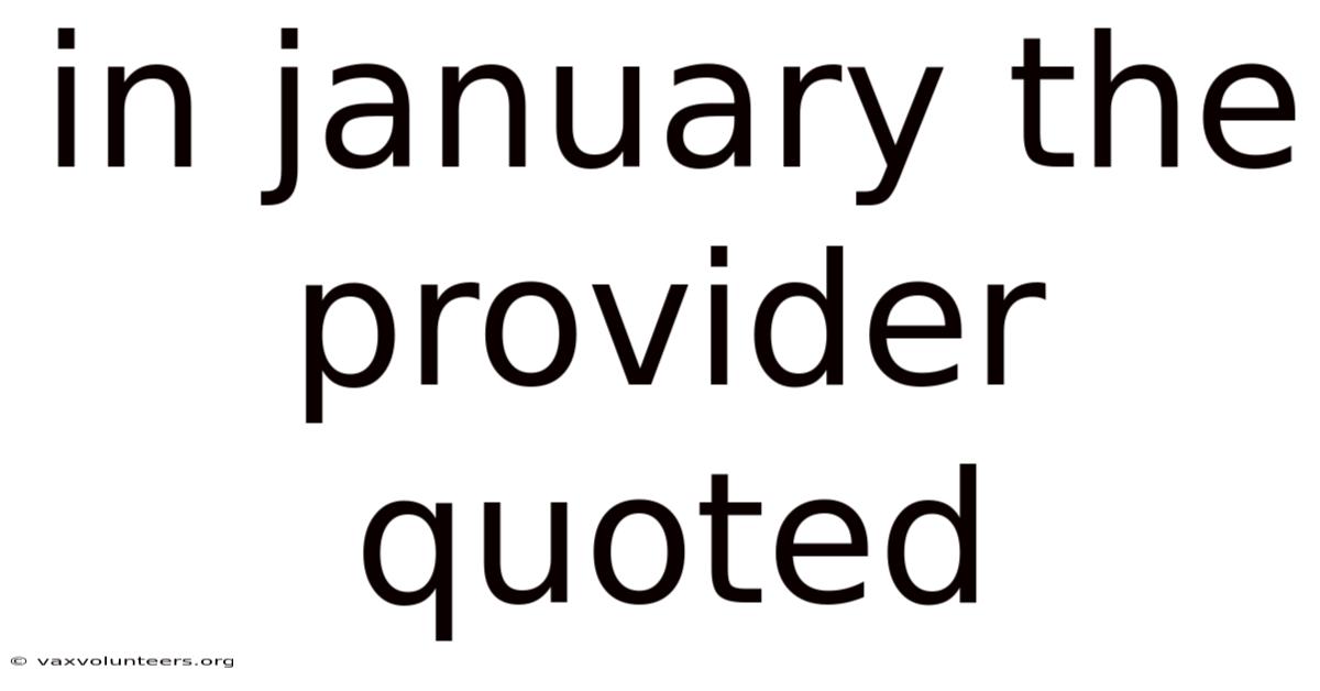 In January The Provider Quoted