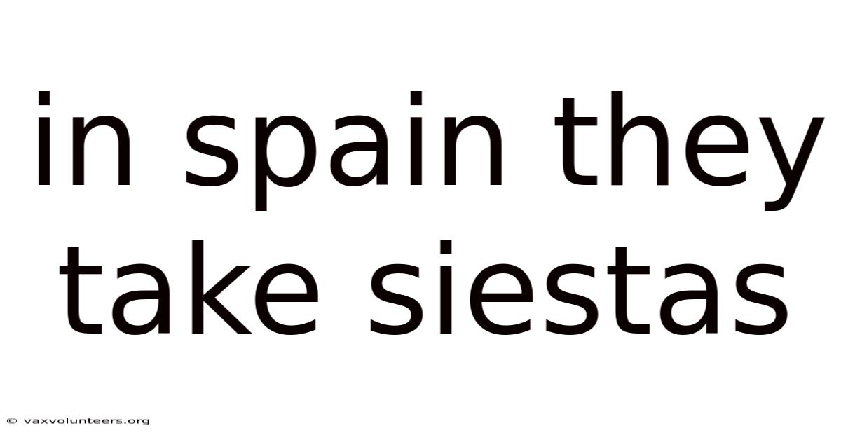 In Spain They Take Siestas