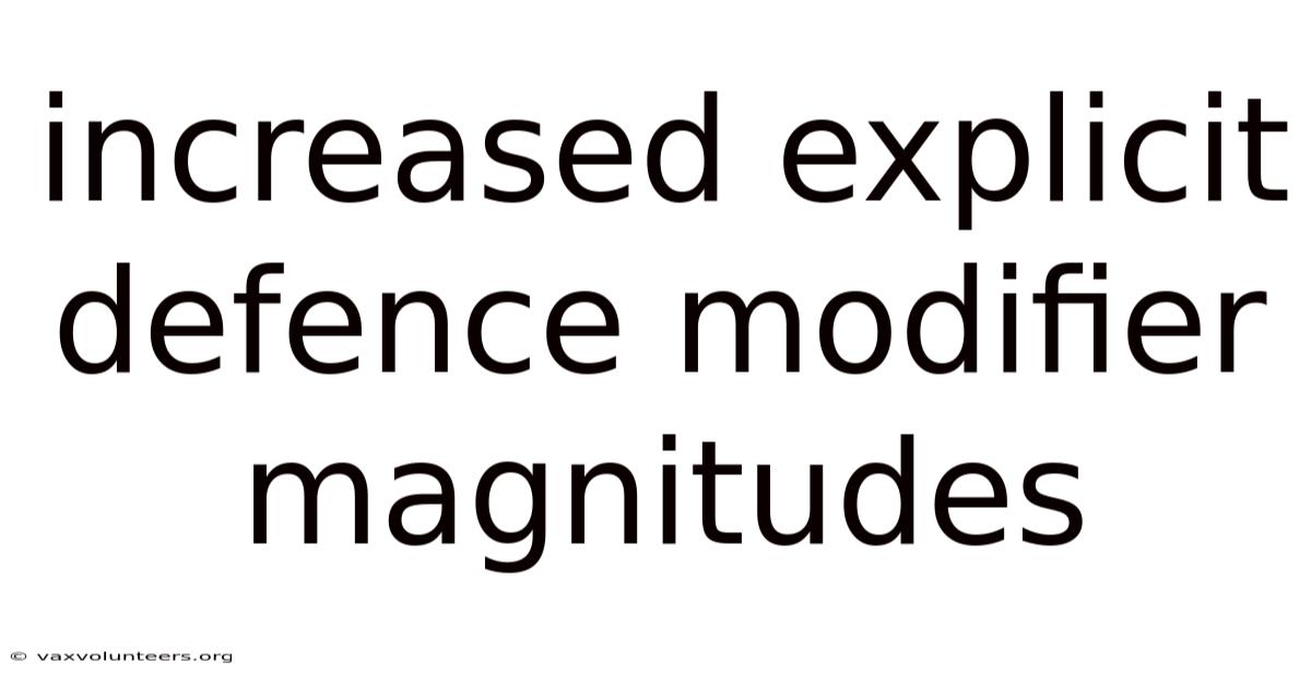 Increased Explicit Defence Modifier Magnitudes