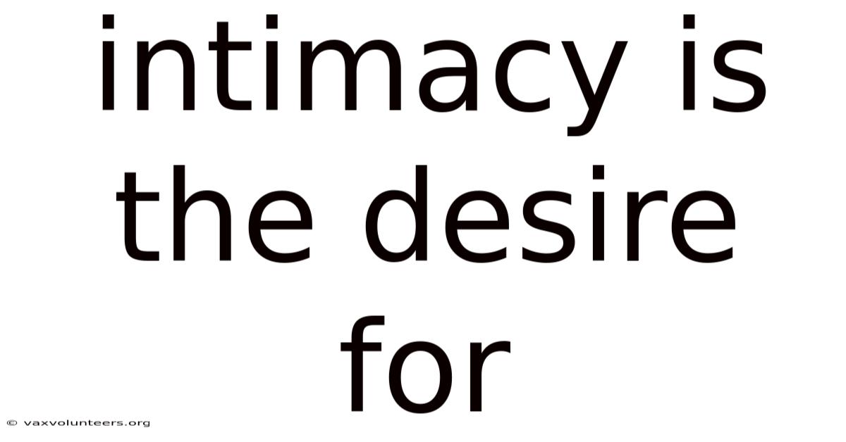 Intimacy Is The Desire For