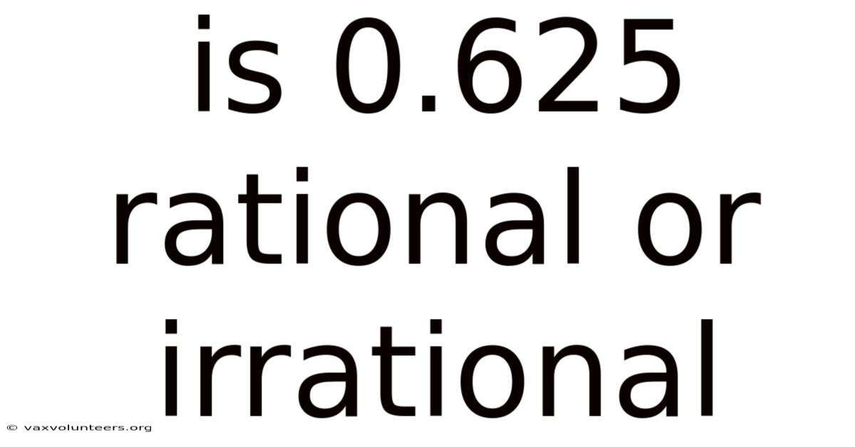 Is 0.625 Rational Or Irrational