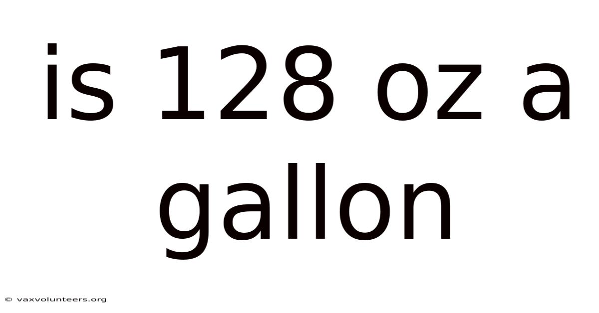 Is 128 Oz A Gallon