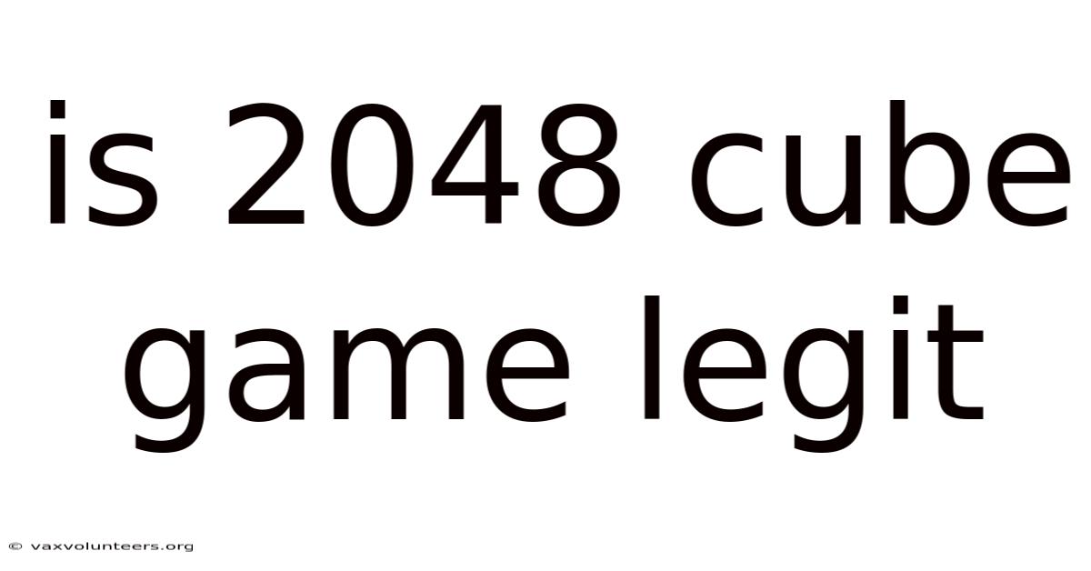 Is 2048 Cube Game Legit