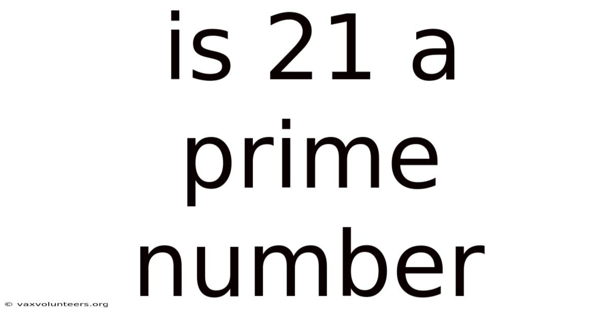 Is 21 A Prime Number