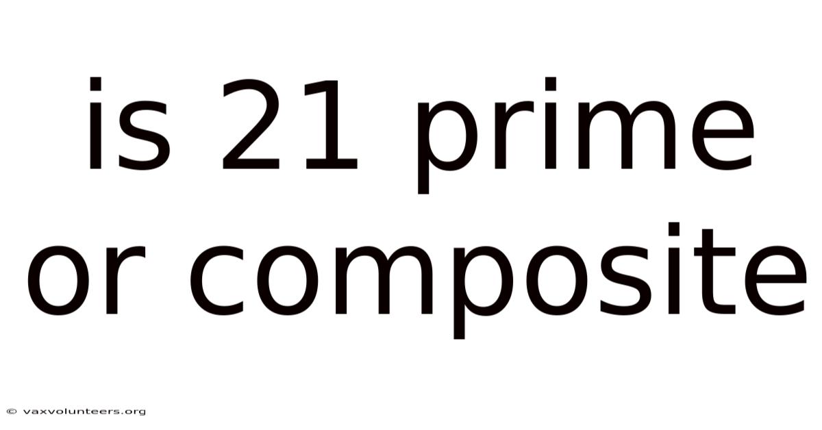 Is 21 Prime Or Composite