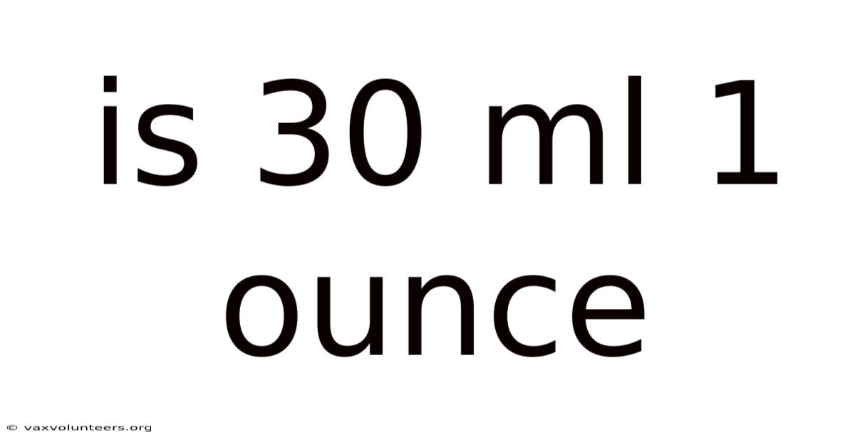Is 30 Ml 1 Ounce