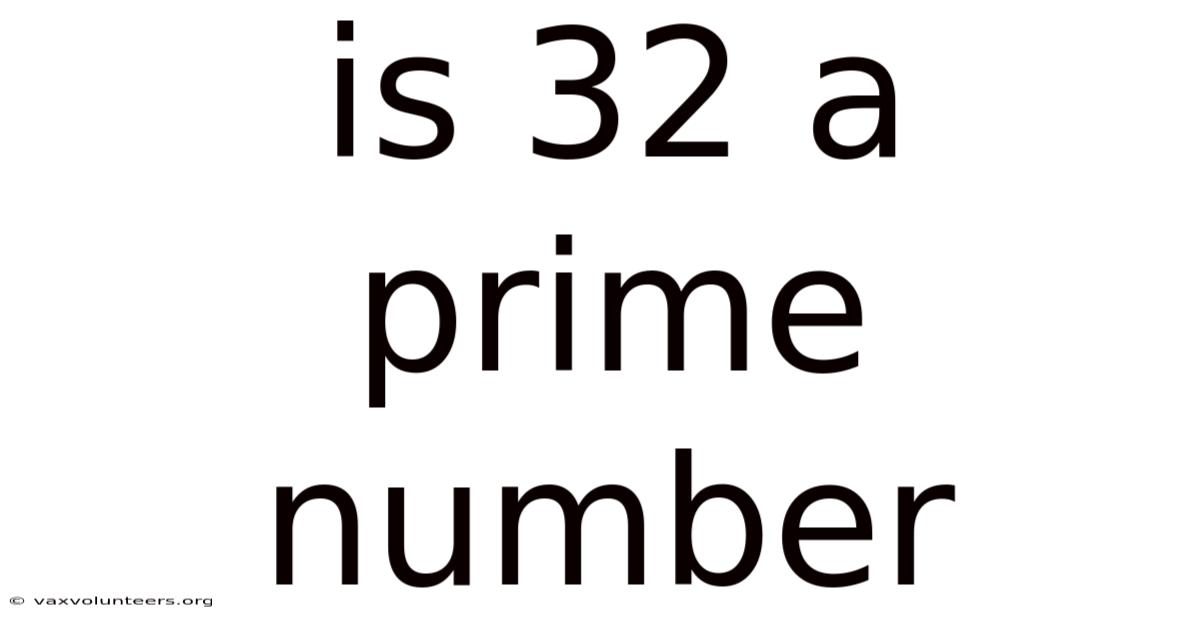 Is 32 A Prime Number