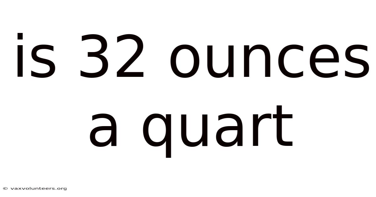Is 32 Ounces A Quart