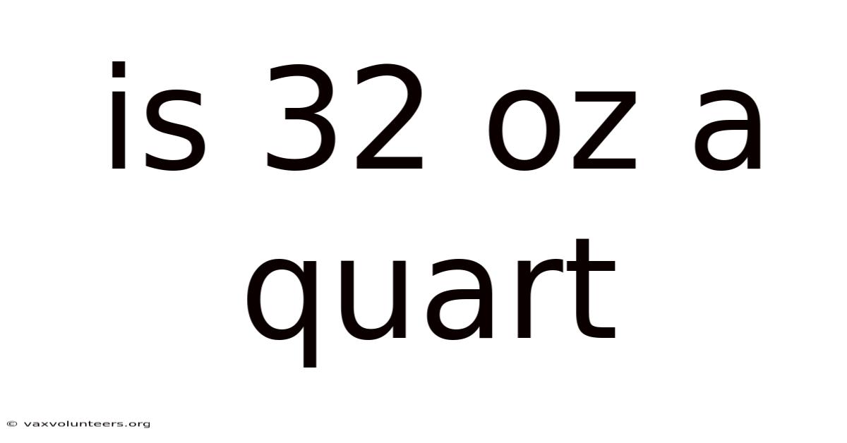 Is 32 Oz A Quart