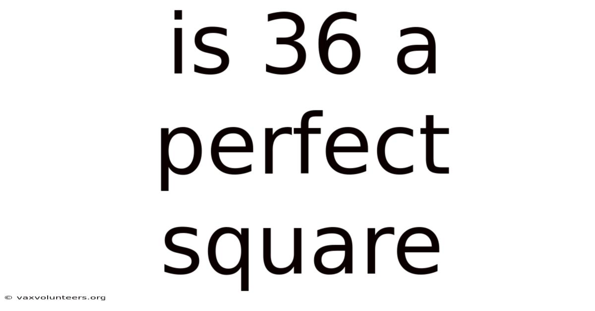 Is 36 A Perfect Square