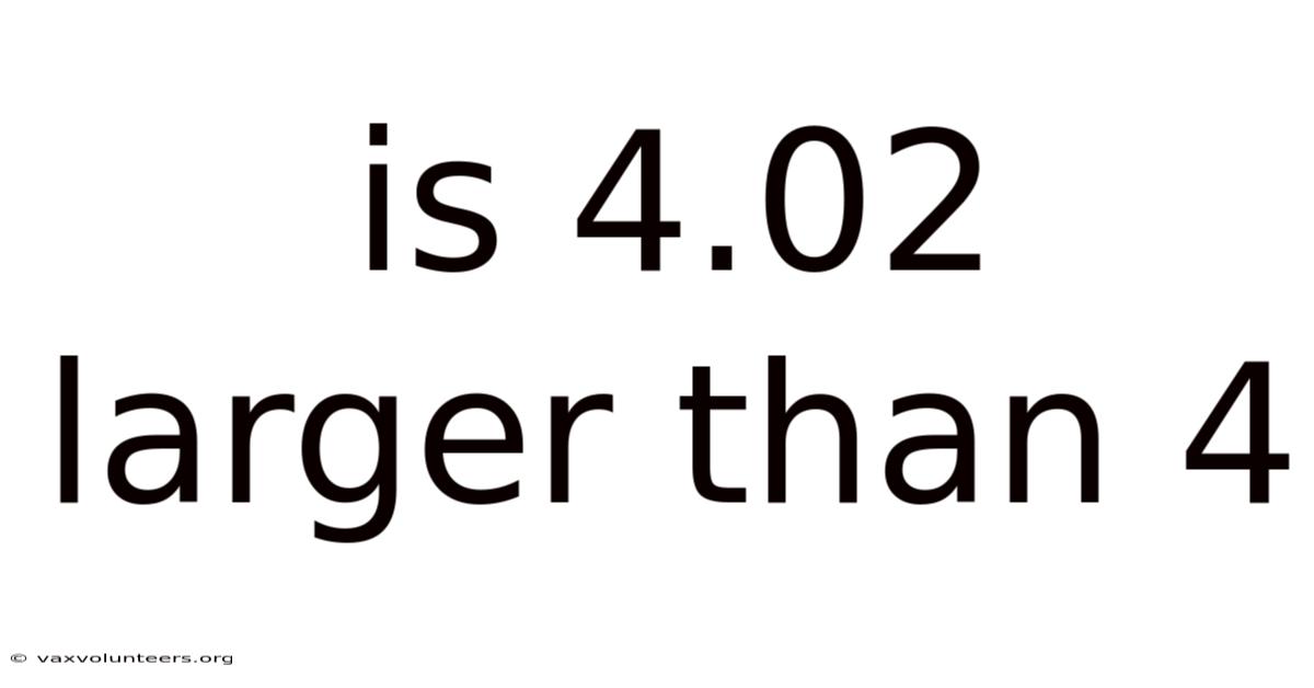 Is 4.02 Larger Than 4