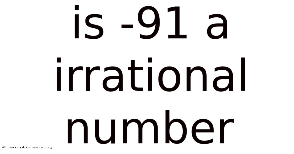 Is -91 A Irrational Number