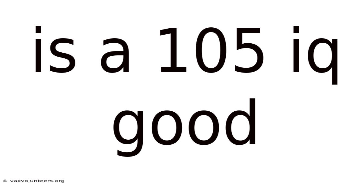 Is A 105 Iq Good