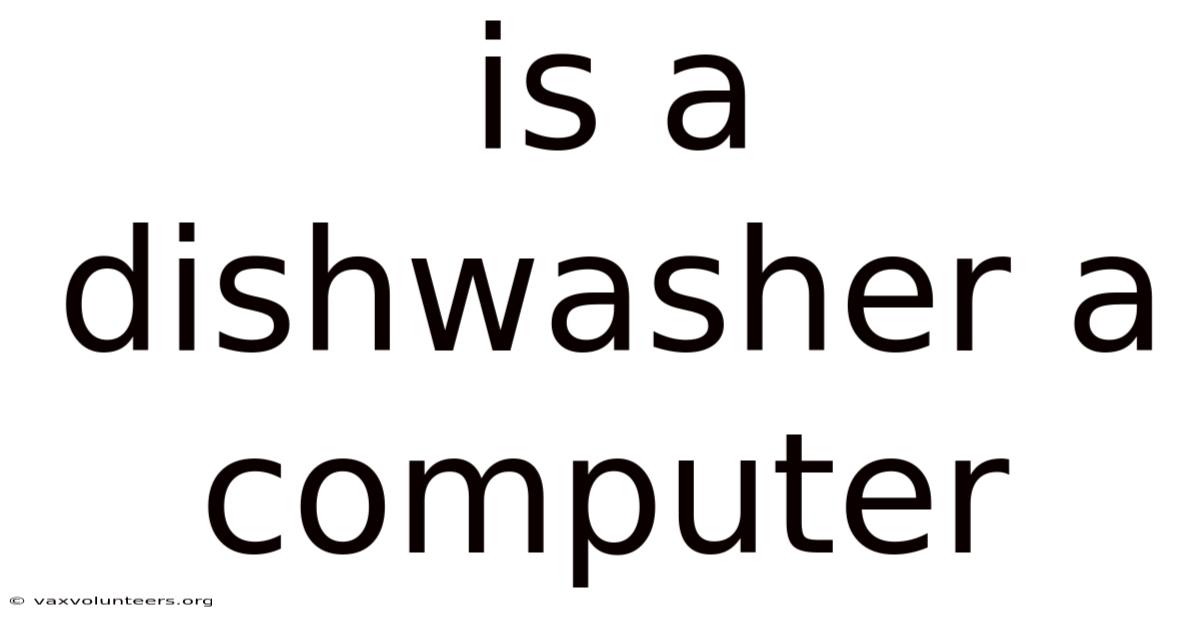 Is A Dishwasher A Computer