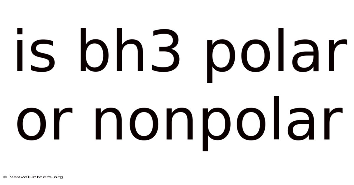 Is Bh3 Polar Or Nonpolar