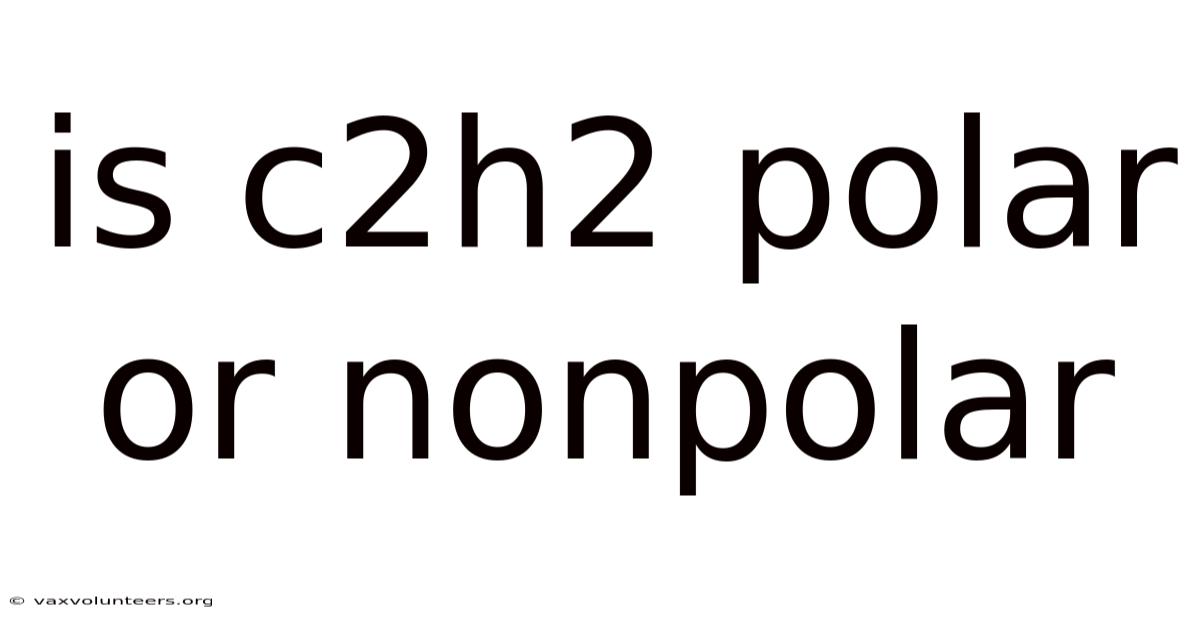 Is C2h2 Polar Or Nonpolar