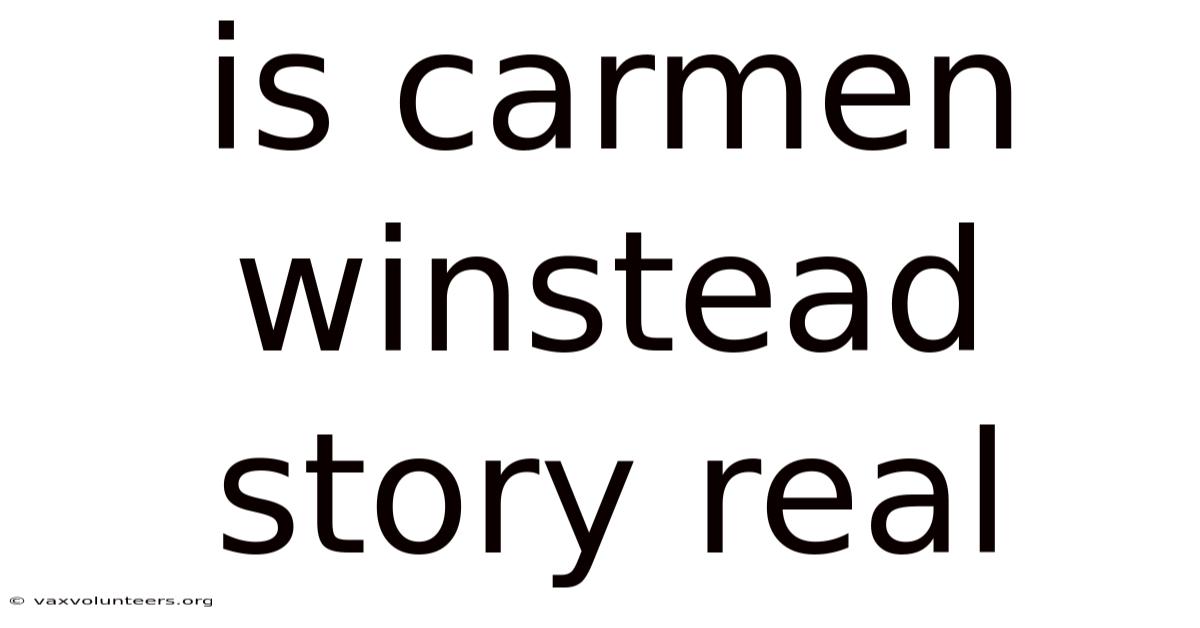 Is Carmen Winstead Story Real