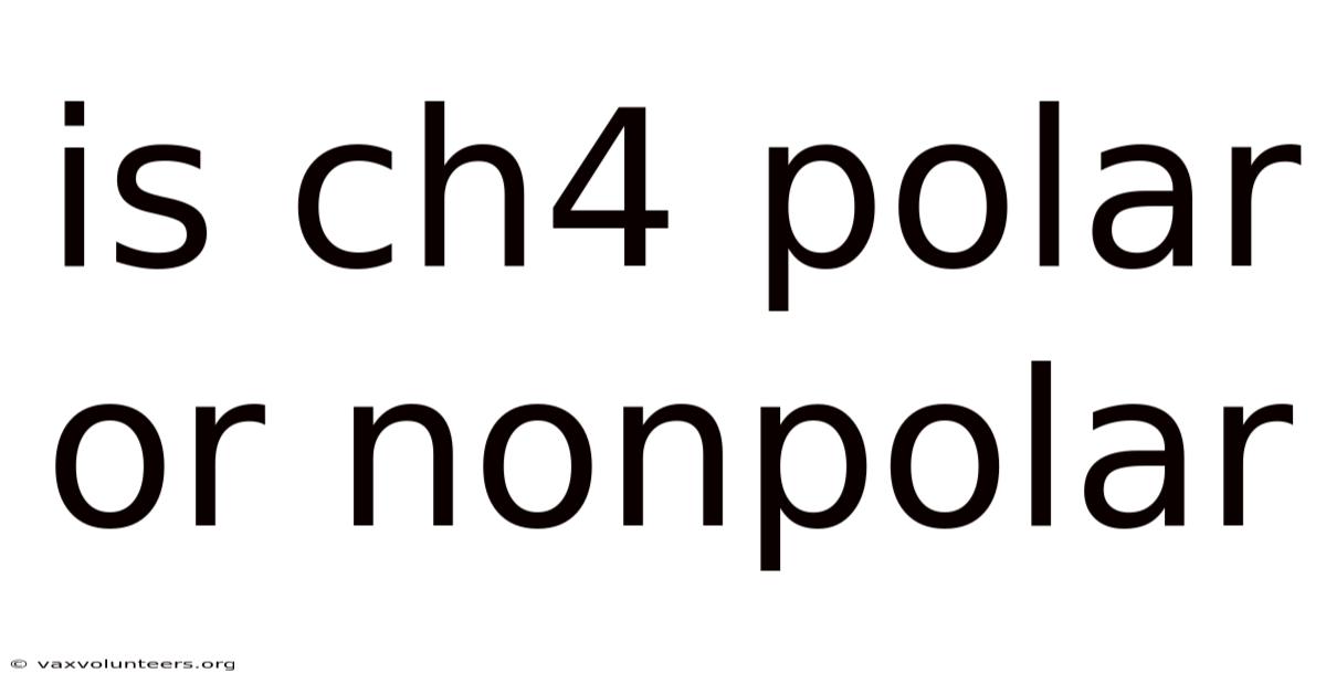 Is Ch4 Polar Or Nonpolar