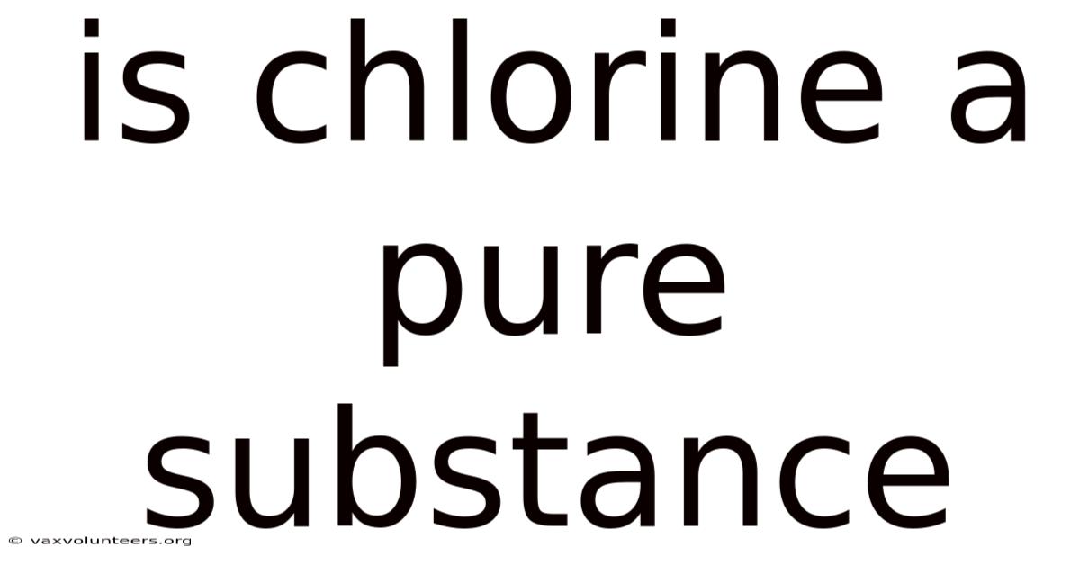 Is Chlorine A Pure Substance