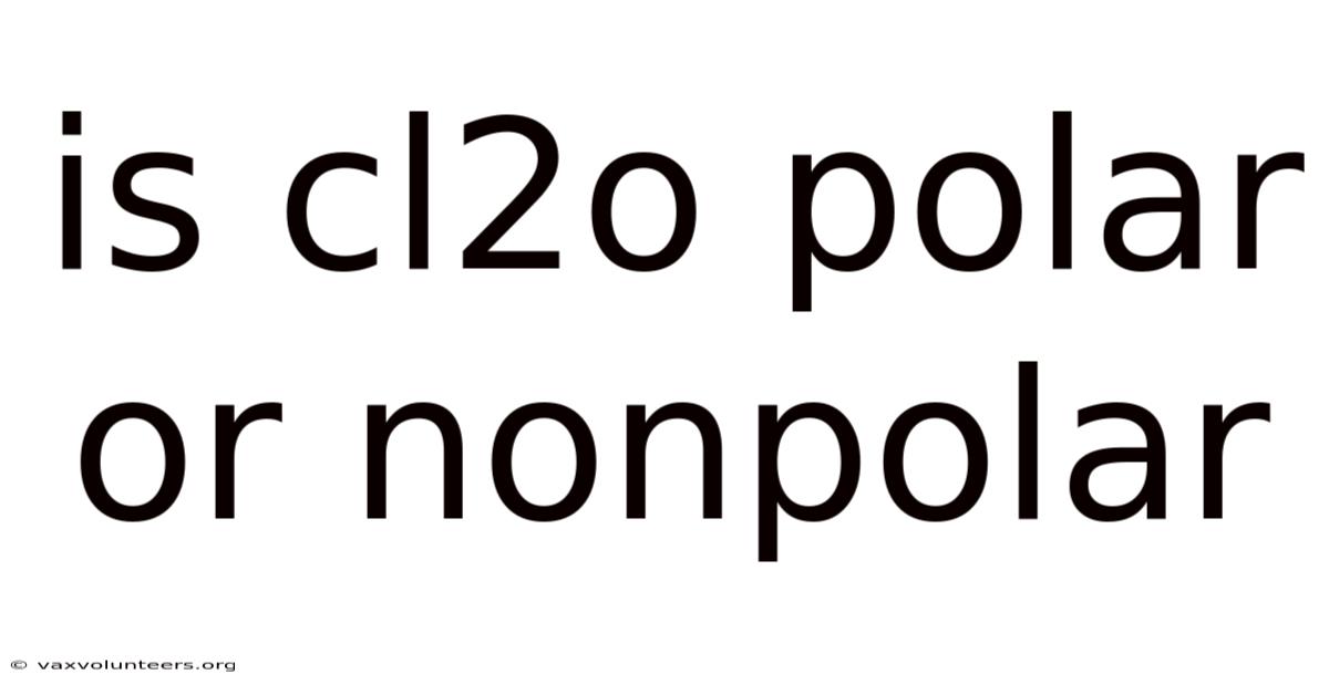 Is Cl2o Polar Or Nonpolar