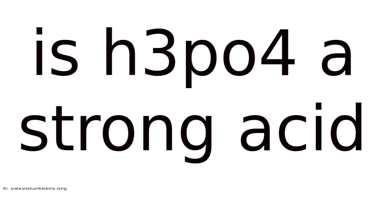 Is H3po4 A Strong Acid