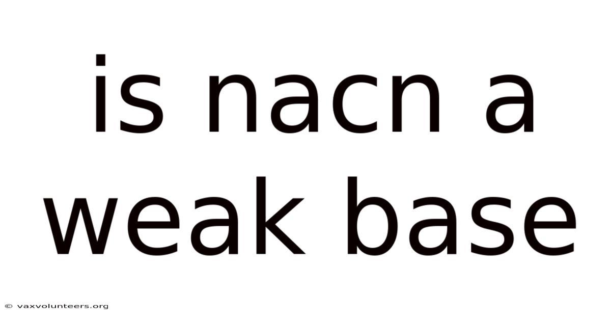 Is Nacn A Weak Base
