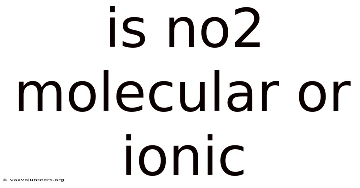 Is No2 Molecular Or Ionic