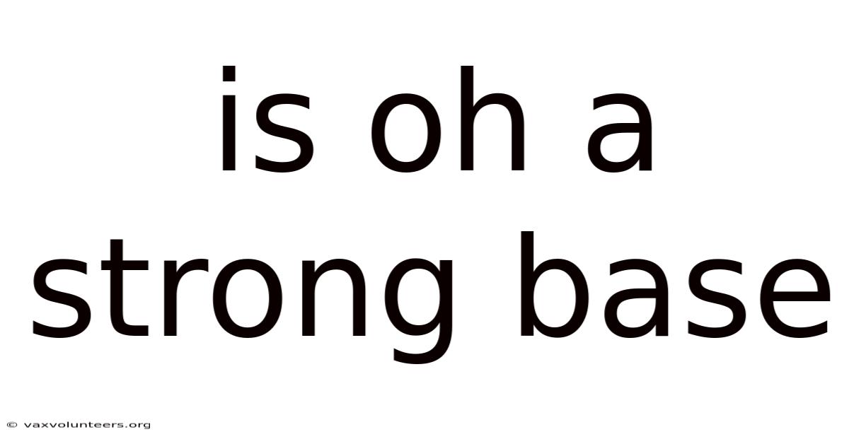 Is Oh A Strong Base