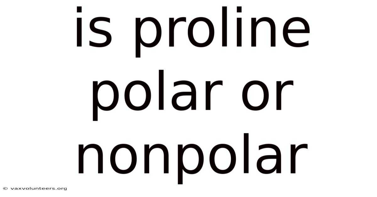 Is Proline Polar Or Nonpolar