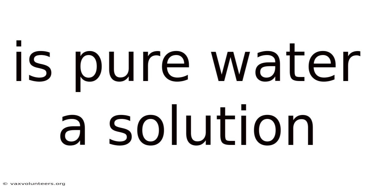 Is Pure Water A Solution