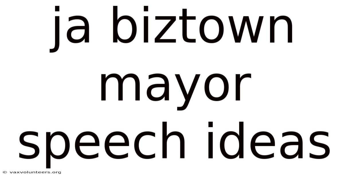 Ja Biztown Mayor Speech Ideas