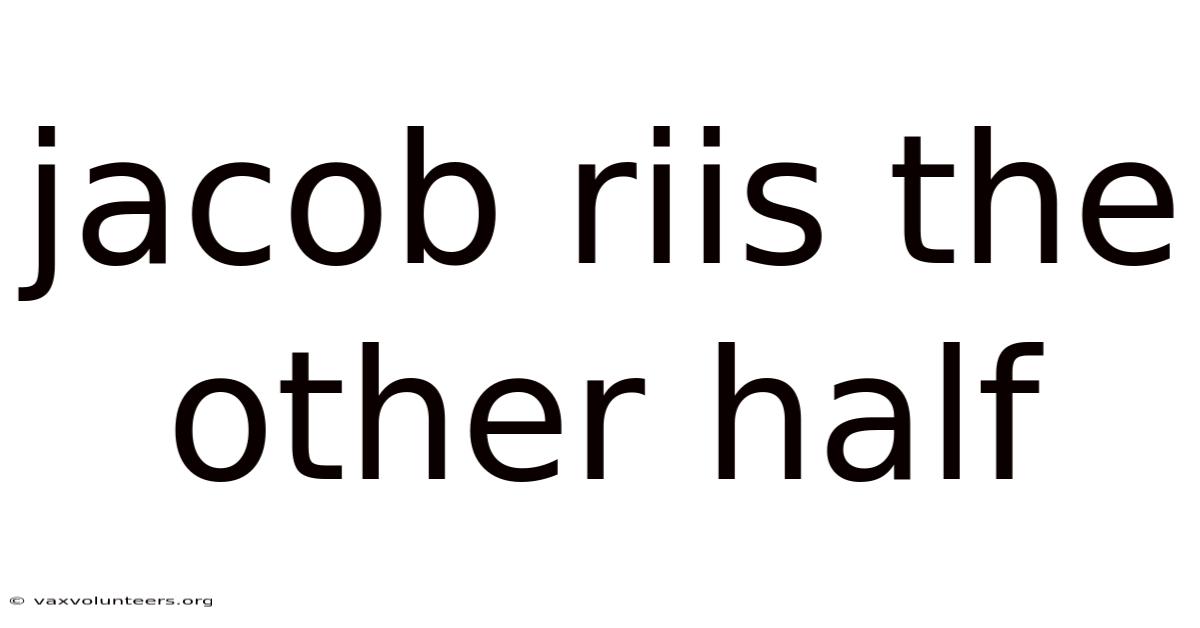 Jacob Riis The Other Half