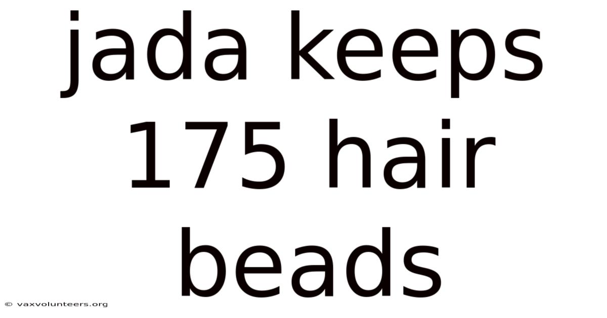 Jada Keeps 175 Hair Beads