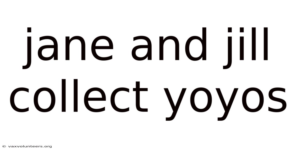 Jane And Jill Collect Yoyos