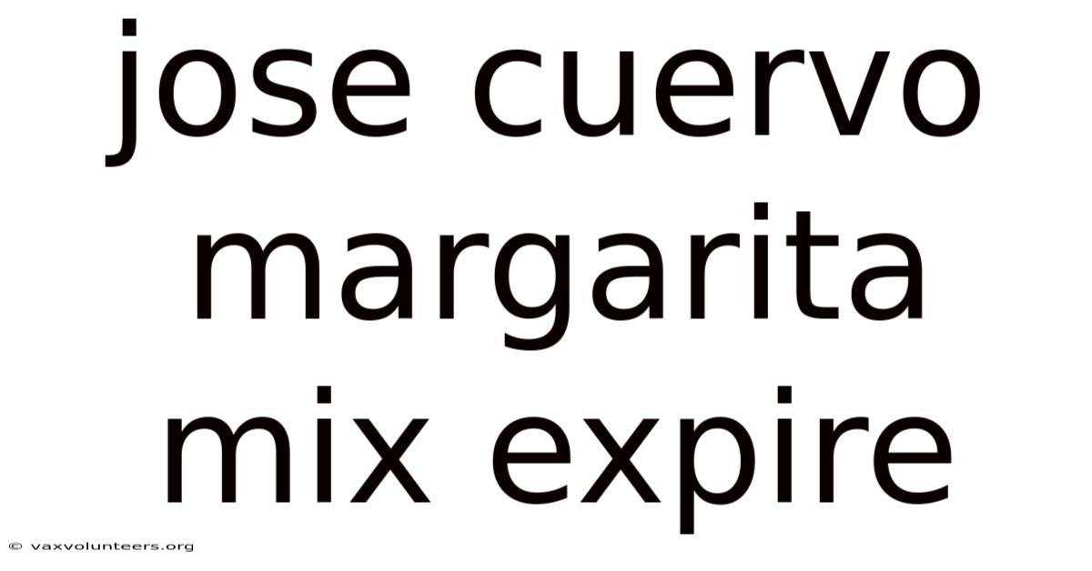 Jose Cuervo Margarita Mix Expire