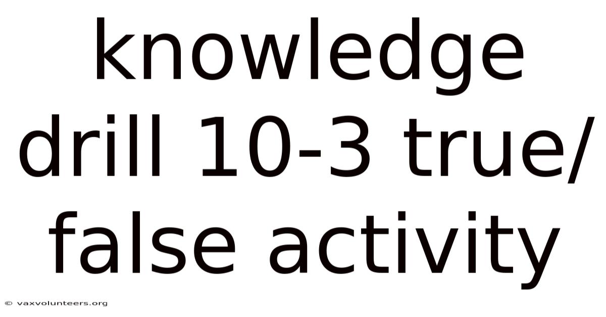 Knowledge Drill 10-3 True/false Activity