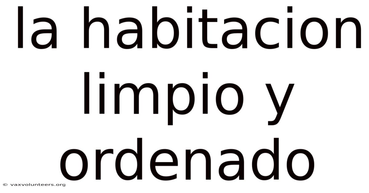La Habitacion Limpio Y Ordenado