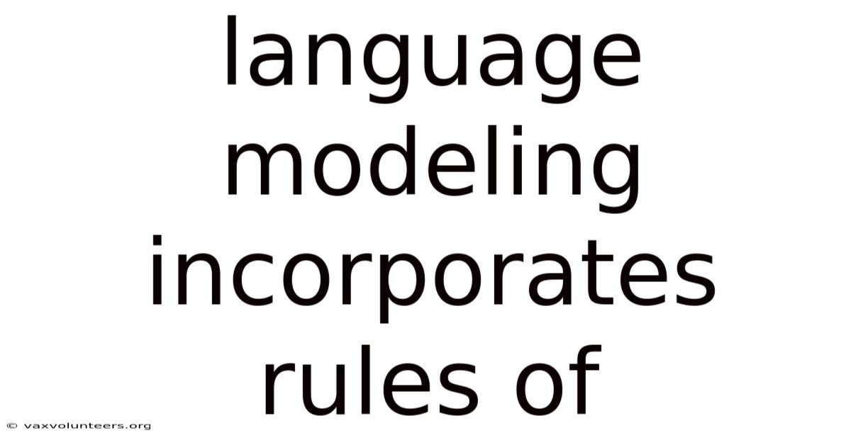 Language Modeling Incorporates Rules Of