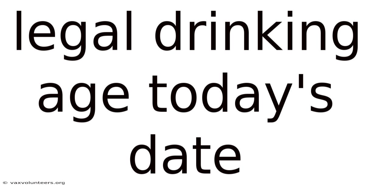 Legal Drinking Age Today's Date