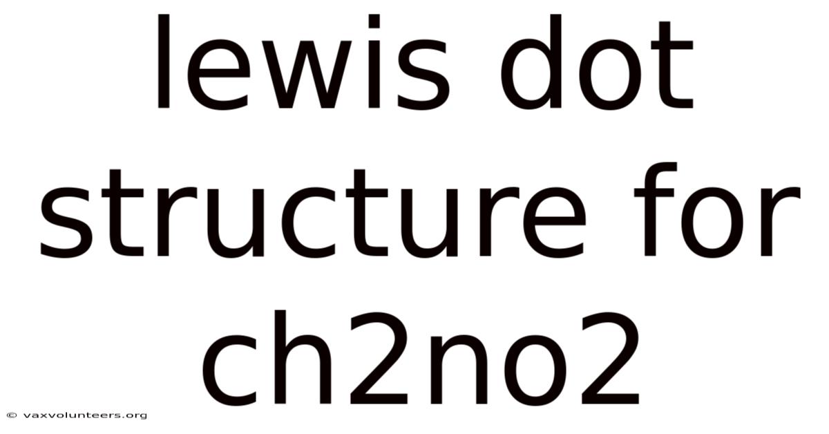 Lewis Dot Structure For Ch2no2