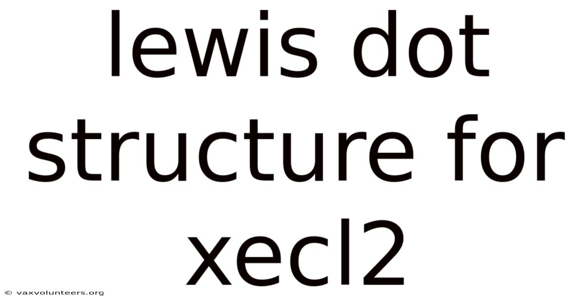 Lewis Dot Structure For Xecl2