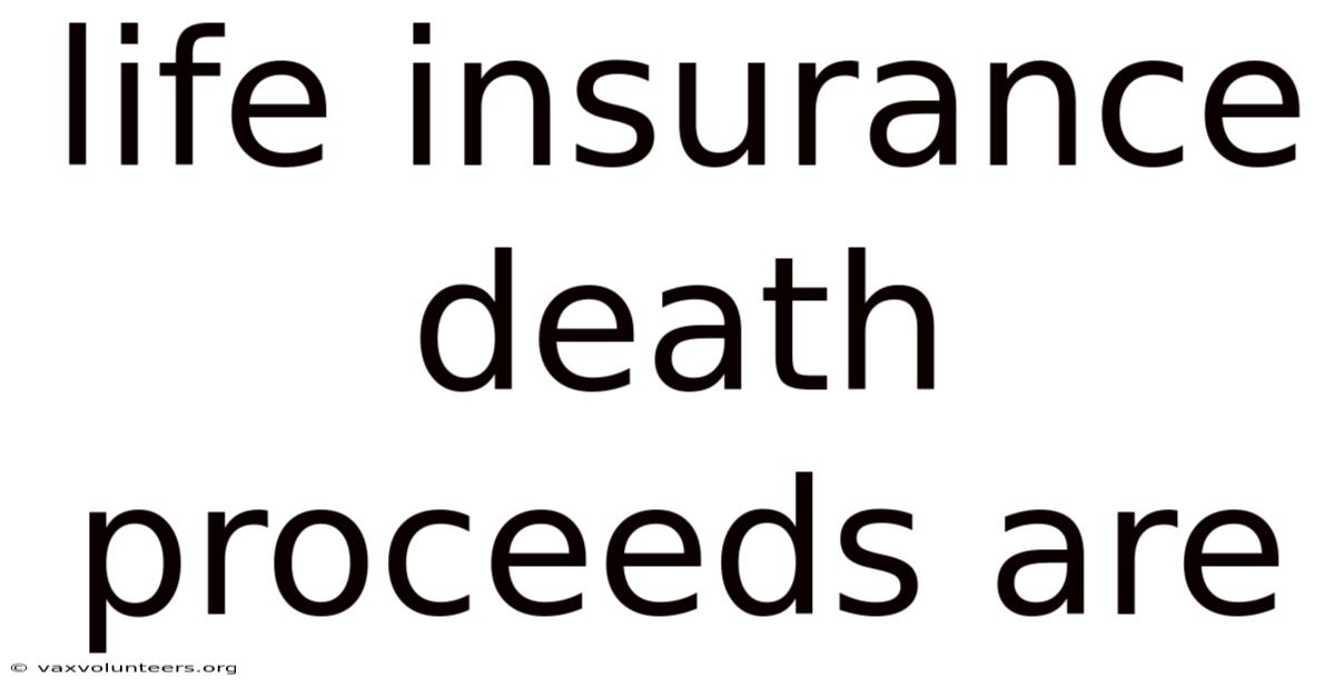 Life Insurance Death Proceeds Are