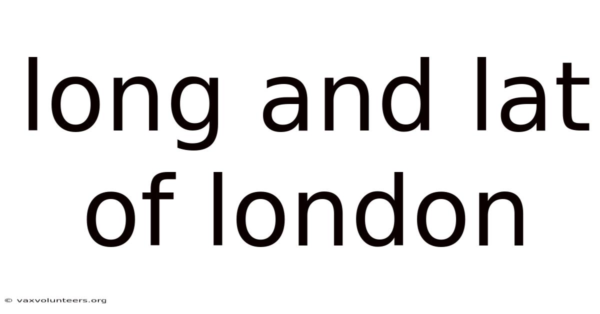 Long And Lat Of London