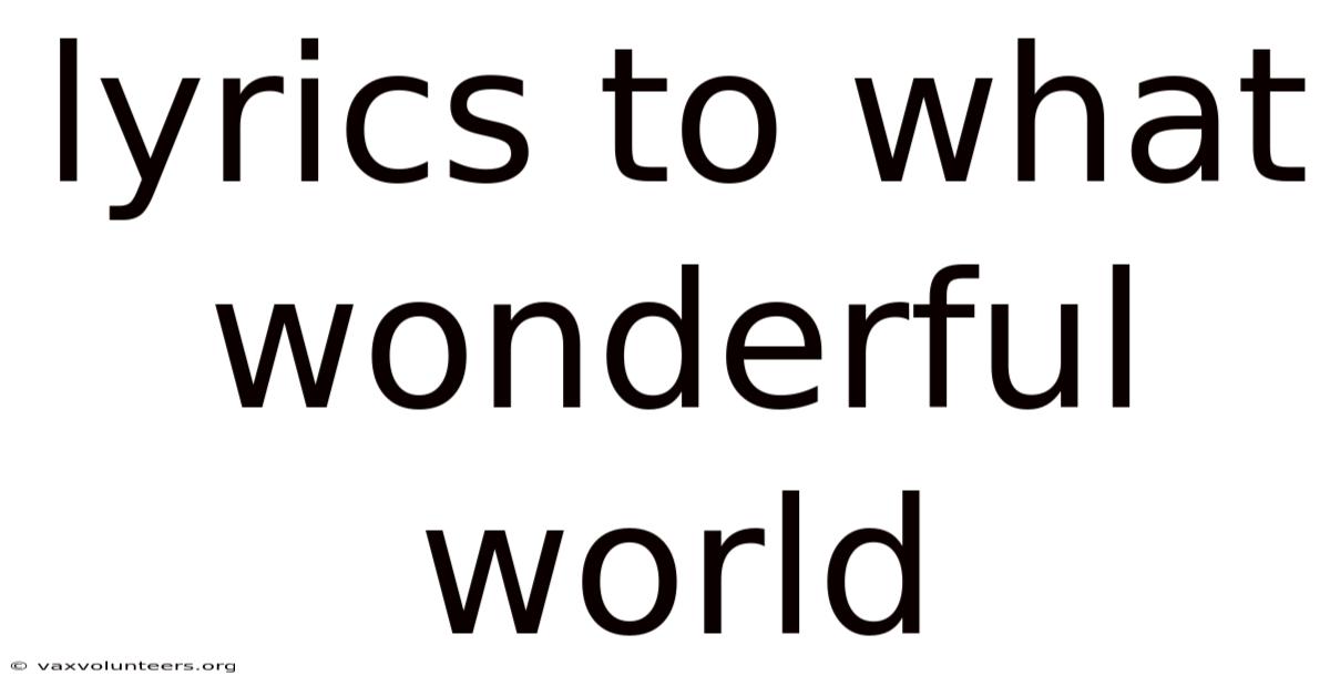 Lyrics To What Wonderful World