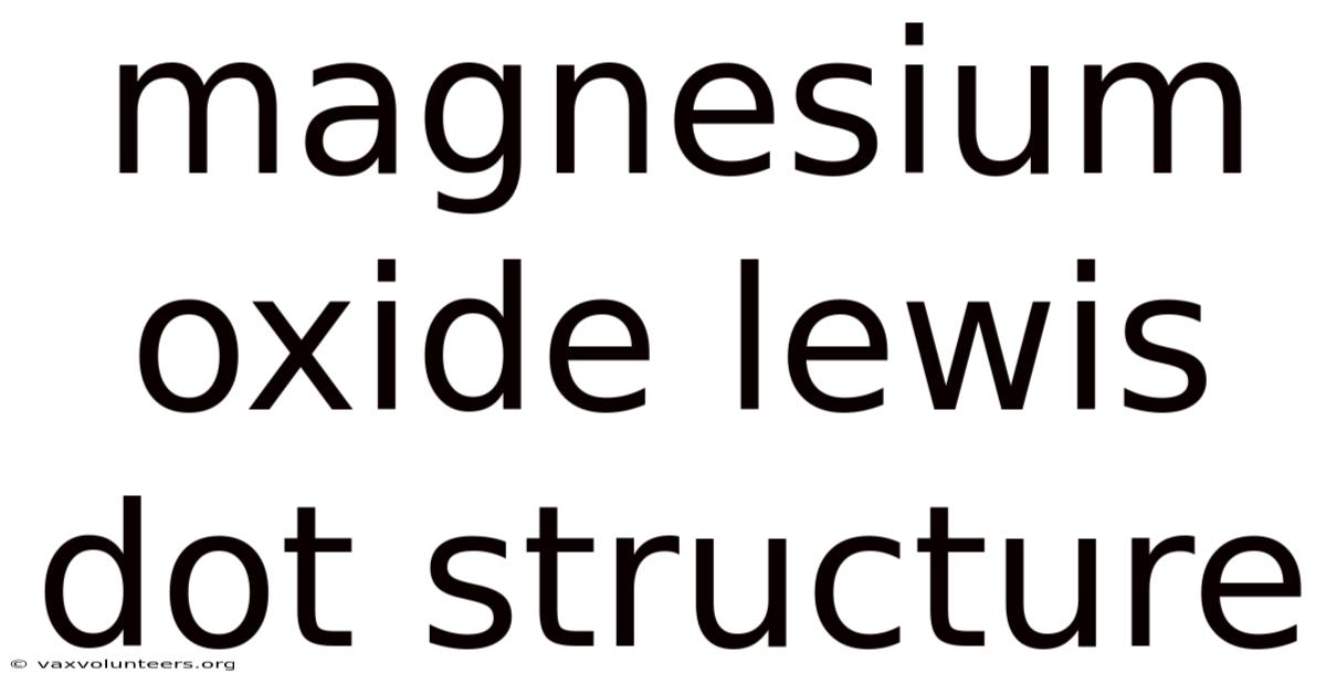 Magnesium Oxide Lewis Dot Structure