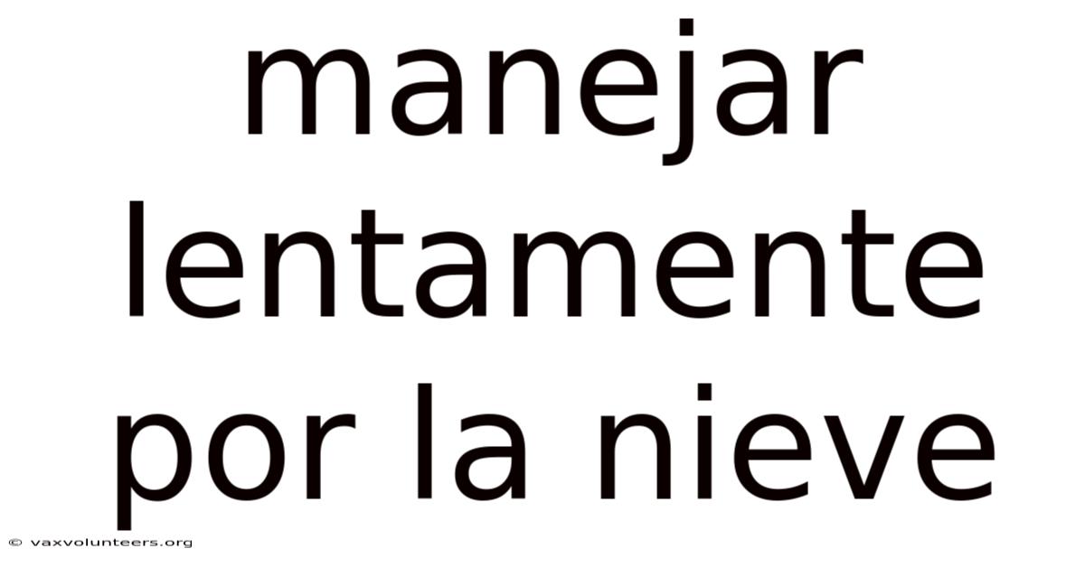 Manejar Lentamente Por La Nieve