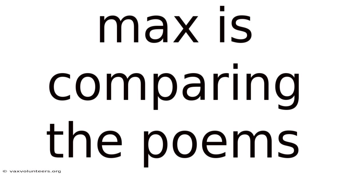 Max Is Comparing The Poems
