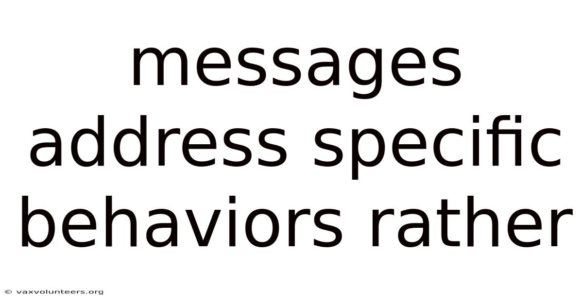 Messages Address Specific Behaviors Rather