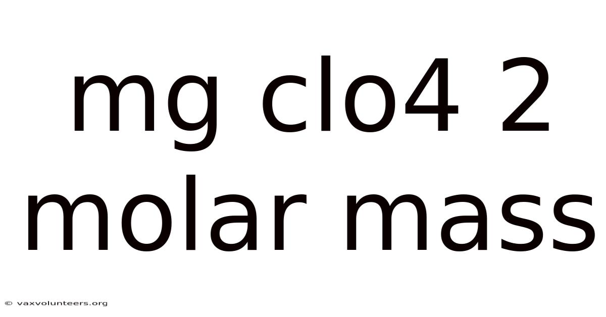 Mg Clo4 2 Molar Mass